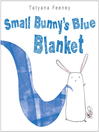 Cover image for Small Bunny's Blue Blanket